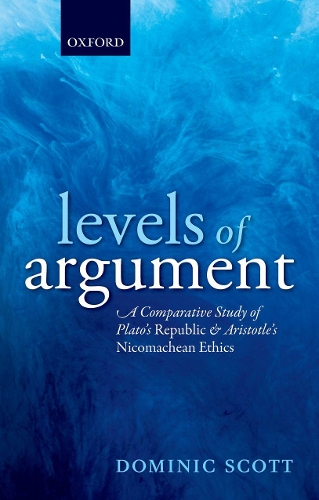 Бумажная книга «Levels of Argument: A Comparative Study of Plato's Republic and Aristotle's Nicomachean Ethics», автор Доминик Скотт - фото №1