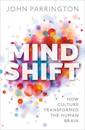 Паперова книга «Mind Shift: How culture transformed the human brain», автор Джон Паррінгтон - фото №1