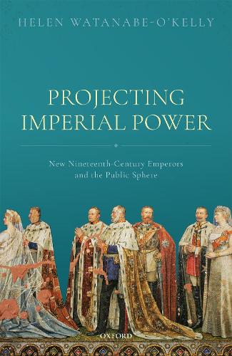 Бумажная книга «Projecting Imperial Power: New Nineteenth Century Emperors and the Public Sphere», автор Хелен Ватанабе-О'Келли - фото №1