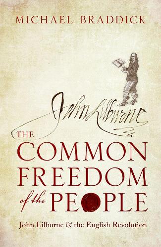 Бумажная книга «The Common Freedom of the People: John Lilburne and the English Revolution», автор Майкл Браддик - фото №1