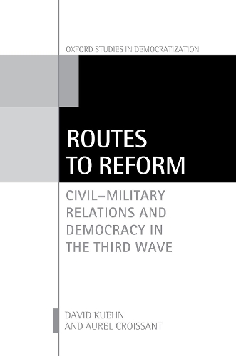Бумажная книга «Routes to Reform: Civil-Military Relations and Democracy in the Third Wave», авторов Аурел Круассан, Дэвид Кюн - фото №1