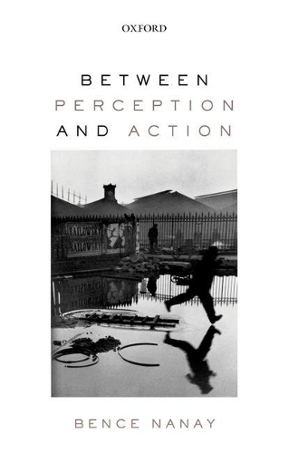 Паперова книга «Between Perception and Action», автор Бенс Нанай - фото №1