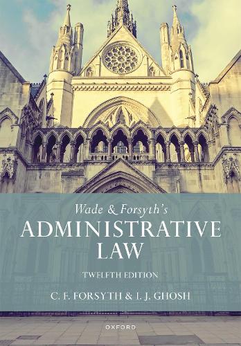 Паперова книга «Wade & Forsyth's Administrative Law», авторів Крістофер Форсайт, Джуліан Гош - фото №1