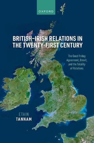Бумажная книга «British-Irish Relations in the Twenty-First Century: The Good Friday Agreement, Brexit, and the Totality of Relations», автор Этайн Таннам - фото №1