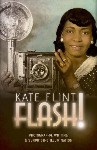 Паперова книга «Flash!: Photography, Writing, and Surprising Illumination», автор Кейт Флінт - фото №1