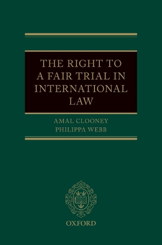 Бумажная книга «The Right to a Fair Trial in International Law», авторов Амаль Клуни, Филиппа Уэбб - фото №1