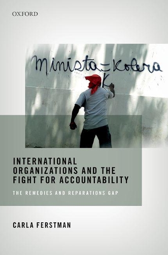 Бумажная книга «International Organizations and the Fight for Accountability: The Remedies and Reparations Gap», автор Карла Ферстман - фото №1