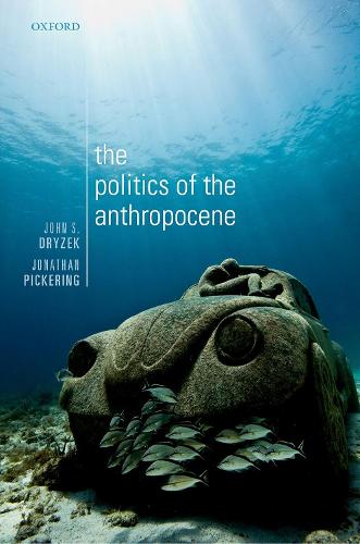 Паперова книга «The Politics of the Anthropocene», авторів Джон С. Дризек, Джонатан Пікерінг - фото №1