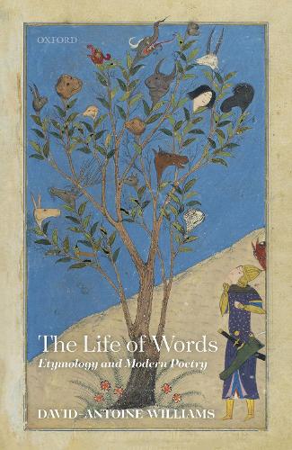 Бумажная книга «The Life of Words: Etymology and Modern Poetry», автор Дэвид-Антуан Уильямс - фото №1