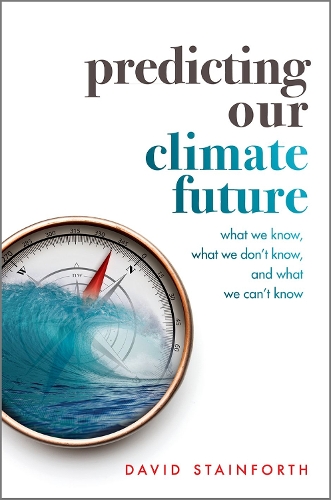 Паперова книга «Predicting Our Climate Future: What We Know, What We Don't Know, And What We Can't Know», автор Девід Стейнфорт - фото №1