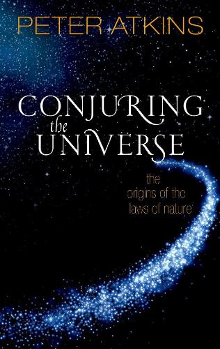 Бумажная книга «Conjuring the Universe: The Origins of the Laws of Nature», автор Питер Аткинс - фото №1