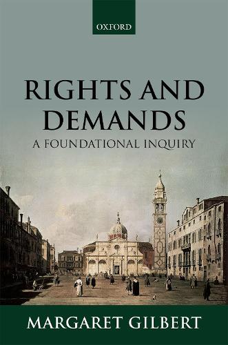Бумажная книга «Rights and Demands: A Foundational Inquiry», автор Маргарет Гилберт - фото №1