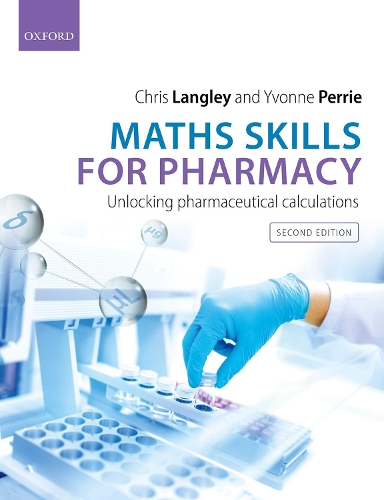 Паперова книга «Maths Skills for Pharmacy: Unlocking Pharmaceutical Calculations», автор Кріс Ленглі - фото №1