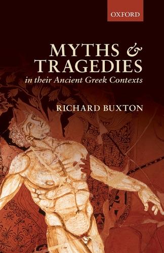 Бумажная книга «Myths and Tragedies in their Ancient Greek Contexts», автор Ричард Бакстон - фото №1