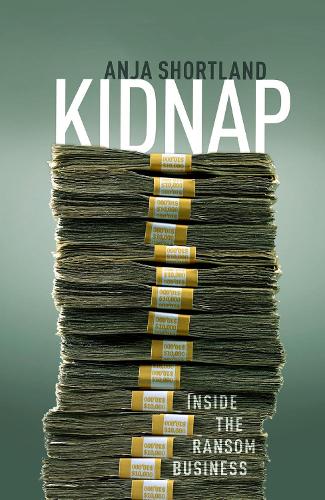 Паперова книга «Kidnap: Inside the Ransom Business», автор Аня Шортланд - фото №1