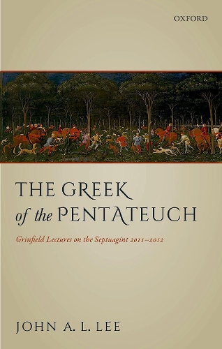 Бумажная книга «The Greek of the Pentateuch: Grinfield Lectures On The Septuagint 2011-2012», автор Джон А. Л. Ли - фото №1