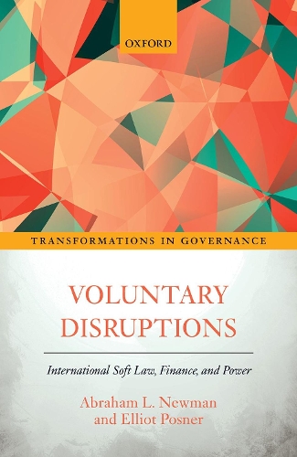 Паперова книга «Voluntary Disruptions: International Soft Law, Finance, and Power», авторів Авраам Л. Ньюман, Еліот Познер - фото №1