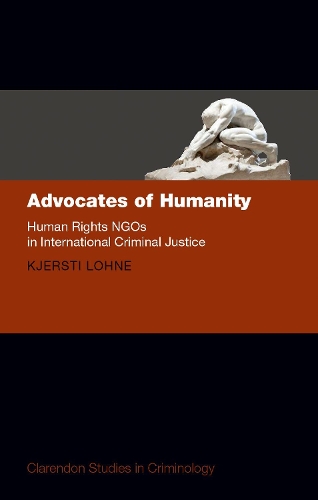 Бумажная книга «Advocates of Humanity: Human Rights NGOs in International Criminal Justice», автор Кьерсти Лоне - фото №1