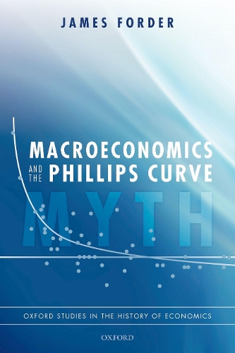 Бумажная книга «Macroeconomics and the Phillips Curve Myth», автор Джеймс Фордер - фото №1