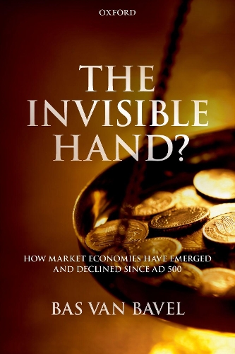 Бумажная книга «The Invisible Hand?: How Market Economies have Emerged and Declined Since AD 500», автор Бас ван Бавель - фото №1