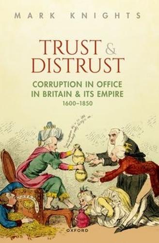 Бумажная книга «Trust and Distrust: Corruption in Office in Britain and its Empire, 1600-1850», автор Марк Найтс - фото №1