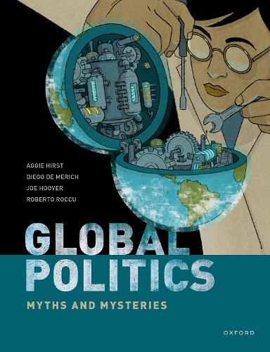 Бумажная книга «Global Politics: Myths and Mysteries», авторов Эгги Херст, Диего де Мерич, Джо Гувер, Роберто Рокку - фото №1