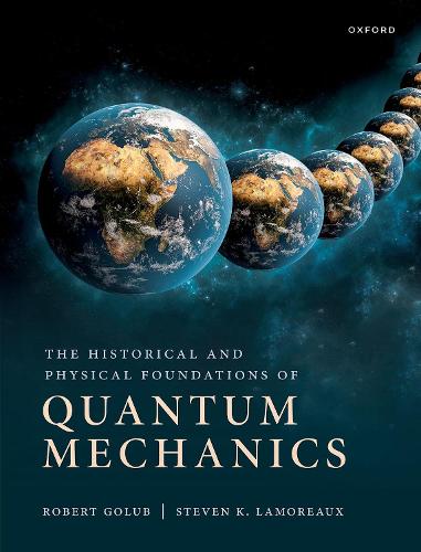 [object Object] «The Historical and Physical Foundations of Quantum Mechanics», автор Роберт Голуб - фото №1