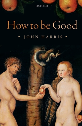 Бумажная книга «How to be Good: The Possibility of Moral Enhancement», автор Джон Харрис - фото №1