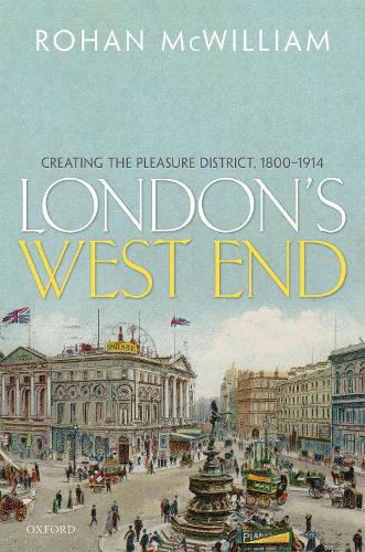 Бумажная книга «London's West End: Creating the Pleasure District, 1800-1914», автор Рохан МакУильям - фото №1