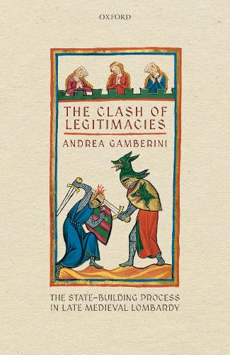 Бумажная книга «The Clash of Legitimacies: The State-Building Process in Late Medieval Lombardy», автор Андреа Гамберини - фото №1
