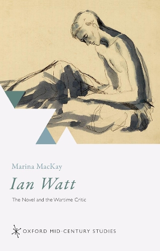 Бумажная книга «Ian Watt: The Novel and the Wartime Critic», автор Марина Маккей - фото №1