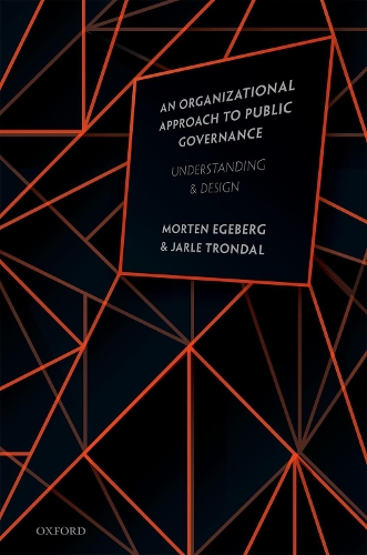Паперова книга «An Organizational Approach to Public Governance: Understanding and Design», авторів Ярле Трондаль, Мортен Егеберг - фото №1