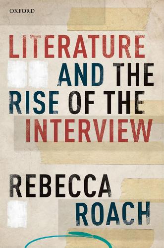 Паперова книга «Literature and the Rise of the Interview», автор Ребекка Роуч - фото №1