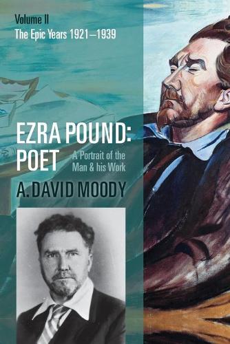 Бумажная книга «Ezra Pound: Poet: Volume II: The Epic Years», автор А. Дэвид Муди - фото №1