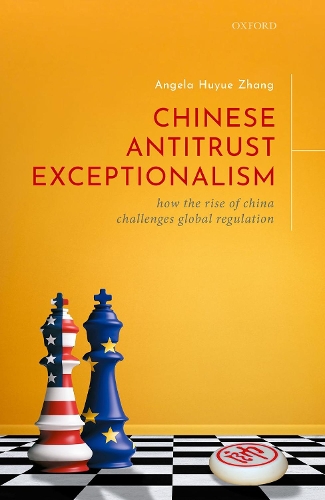 Паперова книга «Chinese Antitrust Exceptionalism: How The Rise of China Challenges Global Regulation», автор Анжела Хуюе Чжан - фото №1