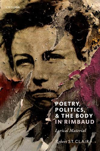 Паперова книга «Poetry, Politics, and the Body in Rimbaud: Lyrical Material», автор Роберт Сен-Клер - фото №1