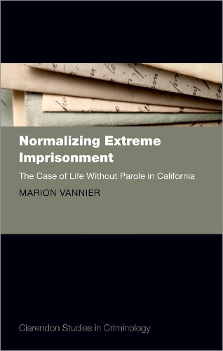 Бумажная книга «Normalizing Extreme Imprisonment: The Case of Life Without Parole in California», автор Марион Ваннье - фото №1
