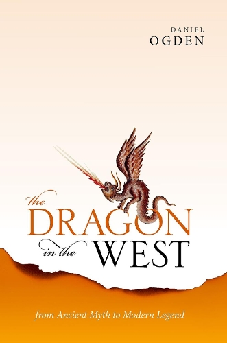 Паперова книга «The Dragon in the West: From Ancient Myth to Modern Legend», автор Даніель Огден - фото №1