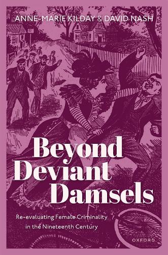 Бумажная книга «Beyond Deviant Damsels: Re-evaluating Female Criminality in the Nineteenth Century», авторов Энн-Мари Килдэй, Дэвид Нэш - фото №1