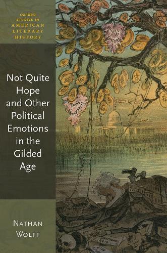 Бумажная книга «Not Quite Hope and Other Political Emotions in the Gilded Age», автор Натан Вулф - фото №1