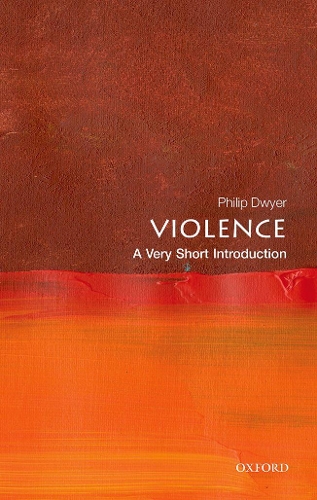 Паперова книга «Violence: A Very Short Introduction», автор Філіп Двайер - фото №1