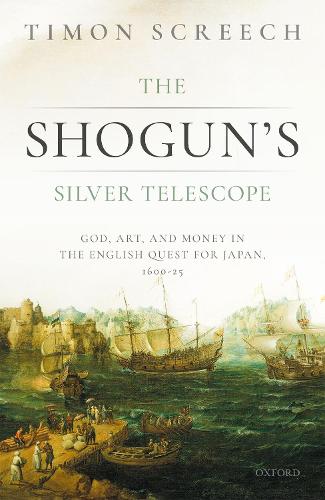 Бумажная книга «The Shogun's Silver Telescope: God, Art, and Money in the English Quest for Japan, 1600-1625», автор Тимон Скрич - фото №1