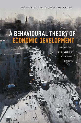 Бумажная книга «A Behavioural Theory of Economic Development: The Uneven Evolution of Cities and Regions», авторов Пирс Томпсон, Роберт Хаггинс - фото №1