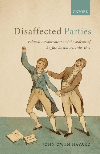 Бумажная книга «Disaffected Parties: Political Estrangement and the Making of English Literature, 1760-1830», автор Джон Оуэн Хавард - фото №1