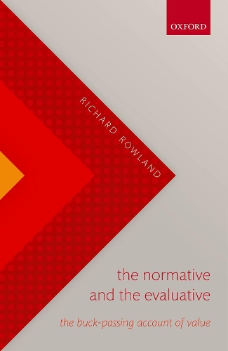 Паперова книга «The Normative and the Evaluative: The Buck-Passing Account of Value», автор Рейч Коскер-Роуленд - фото №1