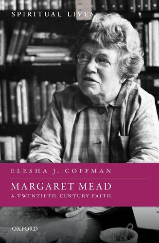 Бумажная книга «Margaret Mead: A Twentieth-Century Faith», автор Элеша Дж. Коффман - фото №1