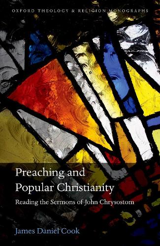 Бумажная книга «Preaching and Popular Christianity: Reading the Sermons of John Chrysostom», автор Джеймс Дэниел Кук - фото №1