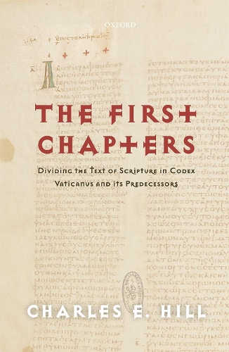 Паперова книга «The First Chapters: Dividing the Text of Scripture in Codex Vaticanus and Its Predecessors», автор Чарльз Е. Хілл - фото №1