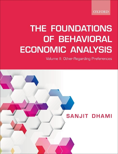 Бумажная книга «The Foundations of Behavioral Economic Analysis: Volume II: Other-Regarding Preferences», автор Санджит Дами - фото №1