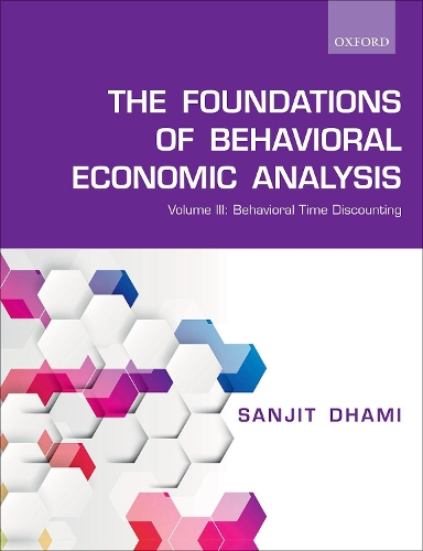 Бумажная книга «The Foundations of Behavioral Economic Analysis: Volume III: Behavioral Time Discounting», автор Санджит Дами - фото №1
